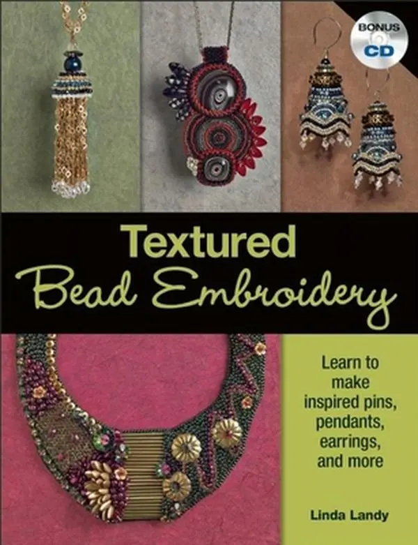 USED-Textured Bead Embroidery: Learn to Make Inspired Pins, Pendants, Earrings, and More [With CDROM] by Landy, Linda (Paperback)