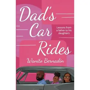 USED-Dad's Car Rides: Lessons from a Father to his Daughters by Wanito Bernadin (Paperback)