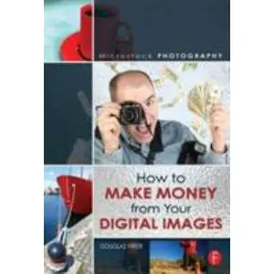 USED-Microstock Photography: How to Make Money from Your Digital Images by Freer, Douglas (Paperback)