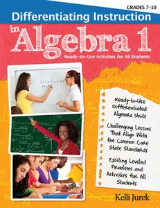 USED-Differentiating Instruction in Algebra 1: Ready-To-Use Activities for All Students (Grades 7-10) by Jurek, Kelli (Paperback)