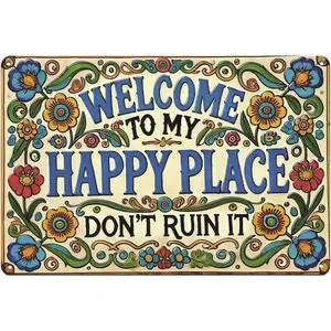 Welcome to my Happy Place Don't Ruin it Sign Front Welcome Metal Signs Print Aesthetic Room Decoration for Garden Yard Porch Home Bedroom Outdoor Wall art Decor