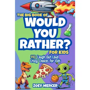 The Big Book of Would You Rather? For : 440 Laugh-Out-Loud Crazy Choices for  - Paperback