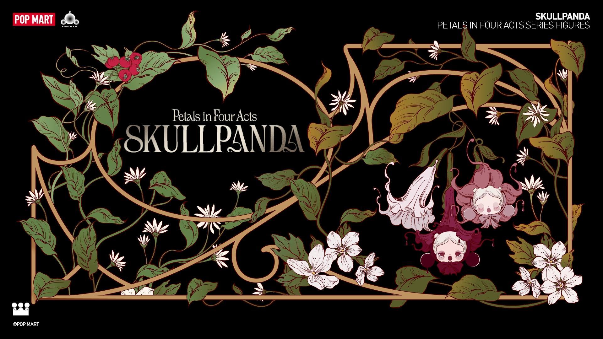 (TAP105) POP MART SKULLPANDA Petals in Four Acts Series Figures