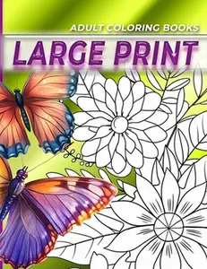 Adult coloring books LARGE print, Coloring for adults, Butterflies and flowers coloring book: Large print adult coloring books -- Happy Arts Coloring, Paperback