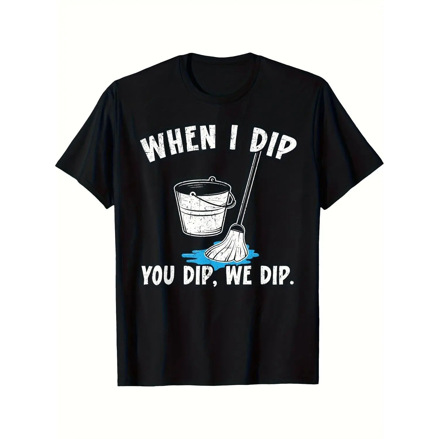 Humorous When I Dip You Dip Cleaning Crew Round Neck Short Sleeve TShirt Loose Fit Tee with Bucket and Mop Graphic Suitable for Housekeeping Staff AllSeason Comfort Workwear Stylish Printed Summer TShirt