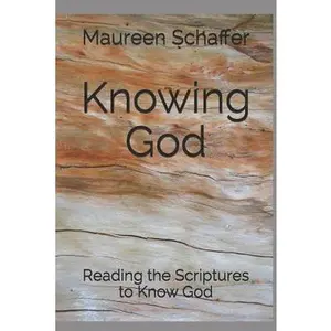 USED-Knowing God: Reading the Scriptures to Know God by Schaffer, Maureen (Paperback)