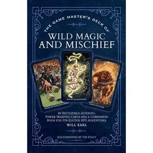 The Game Master's Deck of Wild Magic and Mischief: 40 Battlefield-Altering, Power-Warping Cards and a Companion Book for 5th Edition RPG Adventures [W -- Will Earl - Other