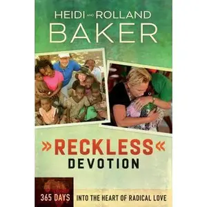 USED-Reckless Devotion: 365 Days Into the Heart of Radical Love by Baker, Rolland (Paperback)