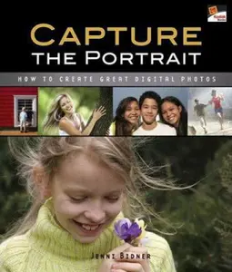 USED-Capture the Portrait: How to Create Great Digital Photos by Jenni Bidner (Paperback)