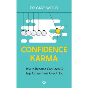USED-Confidence Karma: How to Become Confident and Help Others Feel Great Too by Wood, Gary (Paperback)