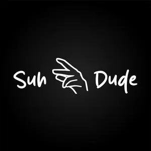 Suh Dude Decal - High Quality Outdoor Vinyl