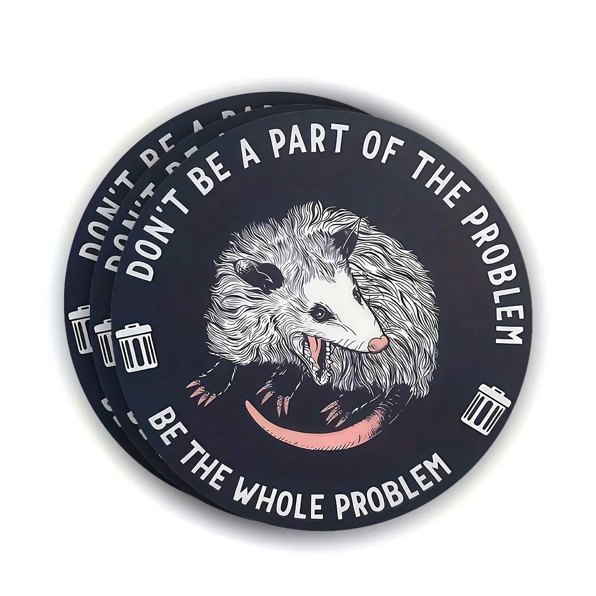 Don't be a part of the problem, become the whole problem. opossum stickers suitable for PC, HydroFlask, helmets, car bumpers, cute meme stickers, vinyl stickers, Car decorative sticker Stickers For Cars