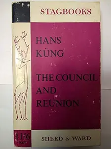 USED-The Council, Reform and Reunion by Hans Kung (Hardcover)