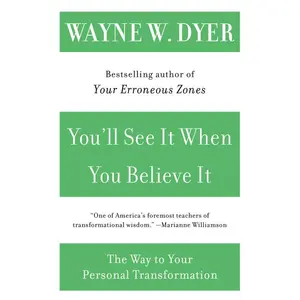 You'll See It When You Believe It: The Way to Your Personal Transformation by Wayne W. Dyer [Paperback Book]