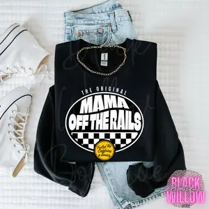Mama Off The Rails Tee Or Sweatshirt