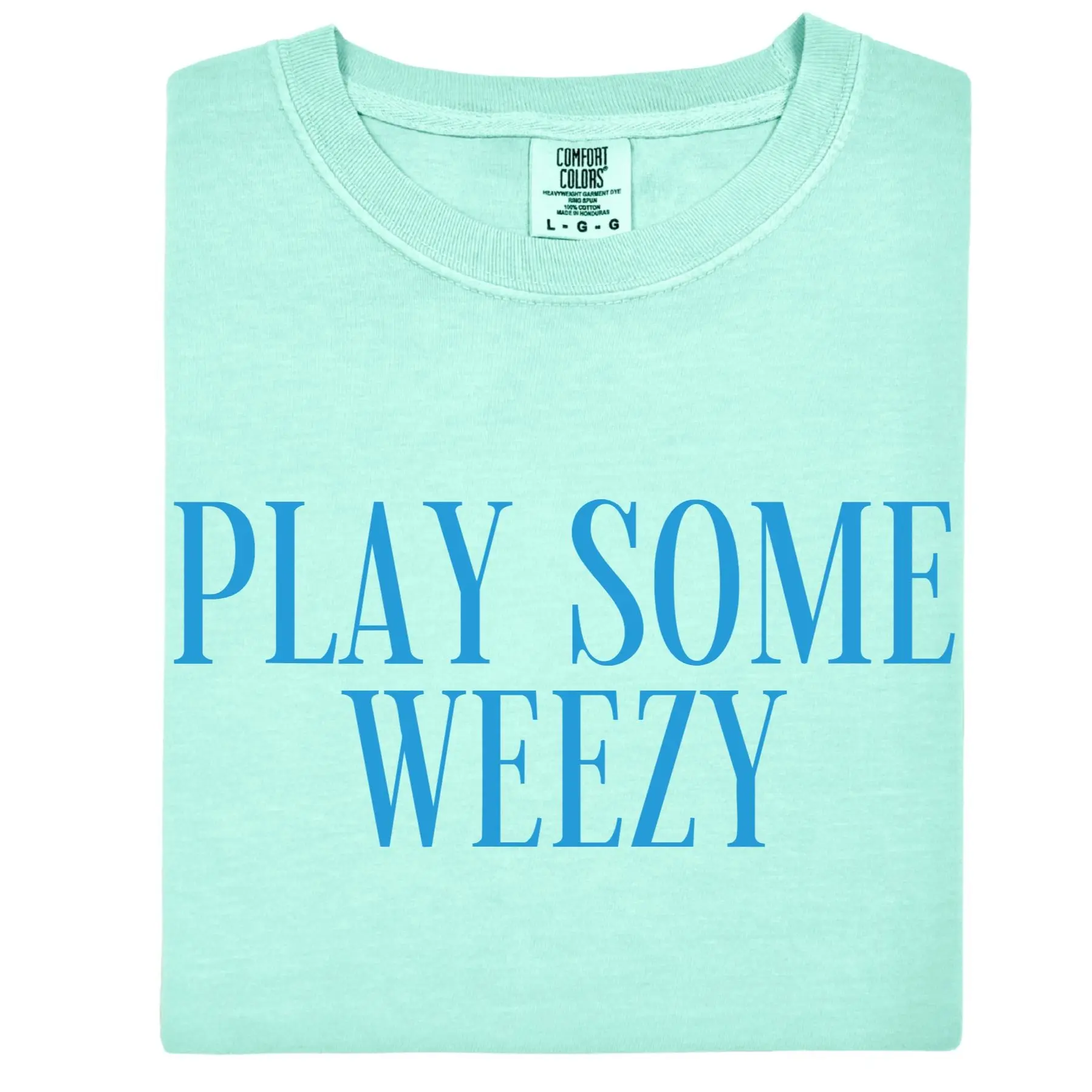 Play Some Weezy Tee, Play Some Weezy Comfort Colors T-Shirt