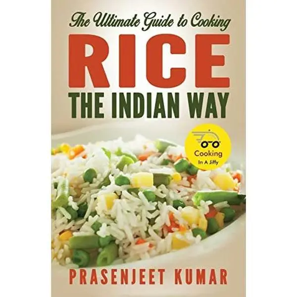 Used English Book: The Ultimate Guide to Indian-Style Rice Cooking - 35 Rice Dishes, 5 with Lentils - for Home Cooks & Cooking Enthusiasts by Prasenjeet Kumar (Paperback)
