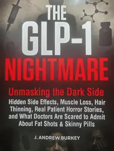 Unmasking the Dark Side of GLP-1 Shots & Pills: Hidden side effects, muscle loss, hair thinning, real patient horror stories, and what doctors fear to admit about fat shots & skinny pills.