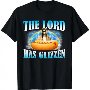The Lord Has Glizzen Hotdog Food Jesus Funny Christian T-Shirt