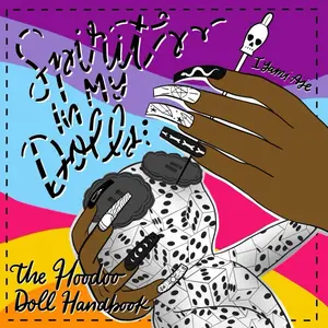 Spirit In My Dolls: The Hoodoo Doll Handbook