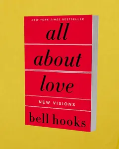 All About Love: New Visions by bell hooks [Paperback Book] Transform your heart and mind—this life-changing read unlocks the secrets to love, connection, and personal growth