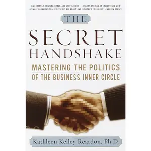 USED-The Secret Handshake: Mastering the Politics of the Business Inner Circle by Reardon, Kathleen Kelley (Paperback)