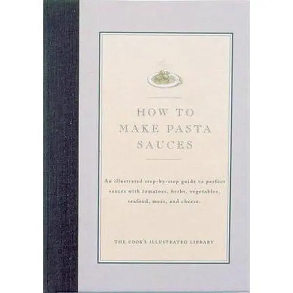 USED Book - How to Make Pasta Sauces by Editors of Cook's Illustrated Magazine (Hardcover) - english