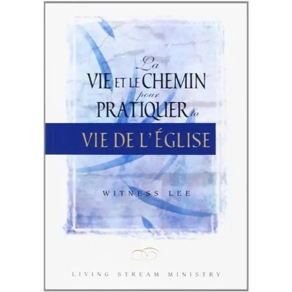 USED-LA VIE ET CHEMIN POUR PRATIQUER LA VIE DE L'EGLISE by LEE Witness (Paperback)