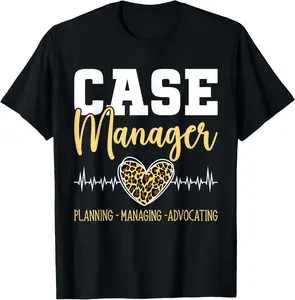 100%cotton Case Management Nurse Case Manager T-Shirt