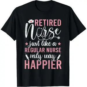 Retired Nurse For Women Funny Nursing Retirement T-Shirt