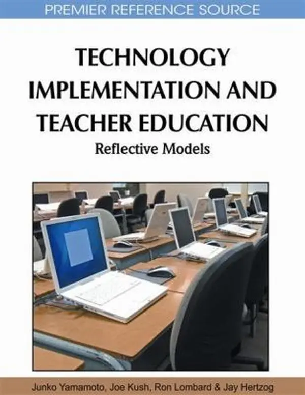 Used Hardcover Academic Book - "Technology Implementation and Teacher Education: Reflective Models" by Junko Yamamoto, Ron Lombard, Very Good Condition, 3.75 lbs, English Text (Computers & Office-School & Educational Supplies)