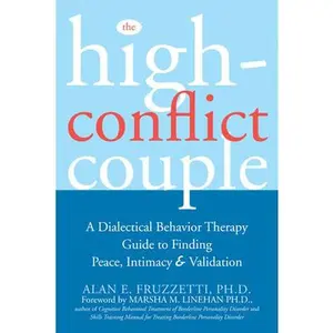 USED-The High-Conflict Couple: A Dialectical Behavior Therapy Guide to Finding Peace, Intimacy, and Validation by Fruzzetti, Alan (Paperback)