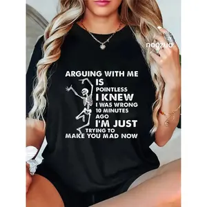 100% Cotton Unisex Arguing With Me Is Pointless I Knew I Was Wrong Skull T-Shirt Casual Top