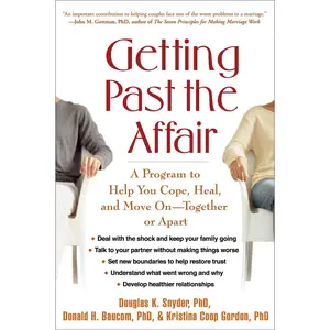 USED-Getting Past the Affair: A Program to Help You Cope, Heal, and Move on -- Together or Apart by Snyder, Douglas K. (Paperback)