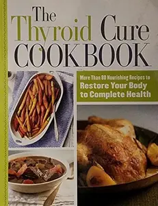 USED-The Thyroid Cure Cookbook by Rodale (Paperback)