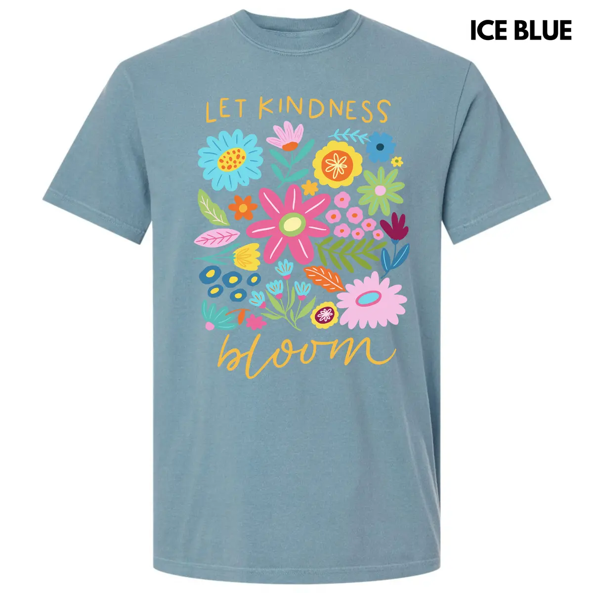 Let Kindness Bloom Comfort Colors T-Shirt 'NLB'