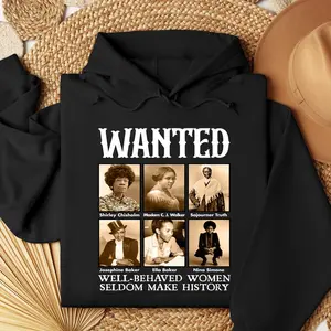 Black History Month Hoodie, Well-Behaved Women Seldom Make History Hoodie, Feminism Power Hoodie, Black History Gift, Activist Gift