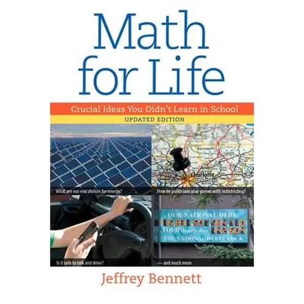 Used Math for Life: Crucial Ideas You Didn't Learn in School - Jeffrey Bennett (Hardcover Math Books)