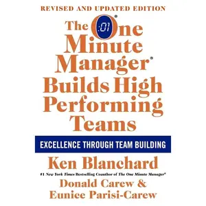 The One Minute Manager Builds High Performing Teams: New and Revised Edition by Ken Blanchard||Eunice Parisi-Carew||Donald Carew [Hardback Book]