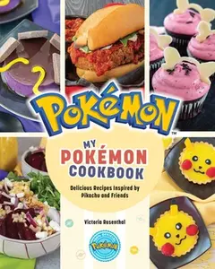 My Pokémon Cookbook: Delicious Recipes Inspired by Pikachu and Friends -- Victoria Rosenthal - Hardcover