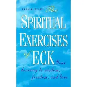 USED-The Spiritual Exercises of Eck: Your Doorway to Wisdom, Freedom, and Love by Klemp, Harold (Paperback)