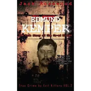 USED-Edmund Kemper: The True Story of The Co-ed Killer: Historical Serial Killers and Murderers by Rosewood, Jack (Paperback)