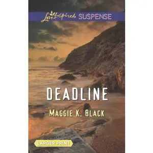 USED-Deadline (Love Inspired Suspense (Large Print)) by Maggie K. Black (Unknown)