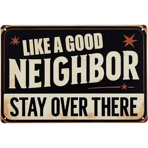 Funny "Like a Good Neighbor, Stay Over There" Metal Tin Sign, 12x8 Vintage Garage Signs, Lightweight Weatherproof Home Decor, Mount-Hanging Backyard Decor for Garden