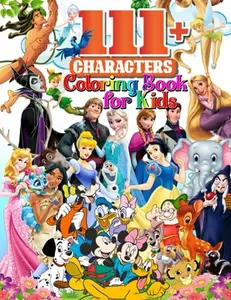 111 Characters Coloring Book For Kids: All your favorite characters in one book