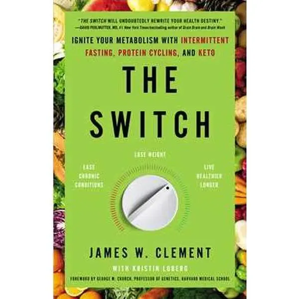 SWITCH: IGNITE YOUR METABOLISM WITH INTERMITTENT FASTING, PROTEIN CYCLING, AND KETO [Tradepaper]