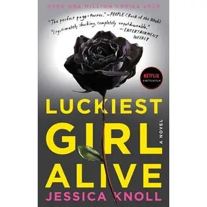 Luckiest Girl Alive -- Jessica Knoll, Paperback