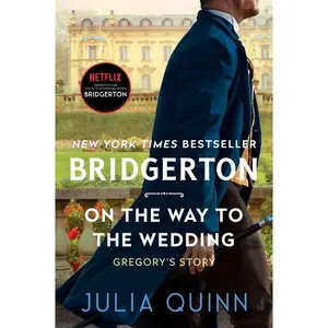 On the Way to the Wedding: Bridgerton (Bridgertons: Volume Number 8) by Julia Quinn [Hardback Book]