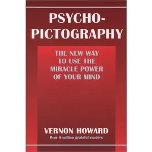 USED-Psycho-Pictography: The New Way to Use the Miracle Power of Your Mind by Vernon Howard (Paperback)