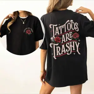 [SALE UP TO 70%] Retro Tattoo Are Trashy Shirt 2-Sides Funny Gift Shirt, Tattoo Lover Women's Top Shirt, 100% Cotton, Top Trending Shirt